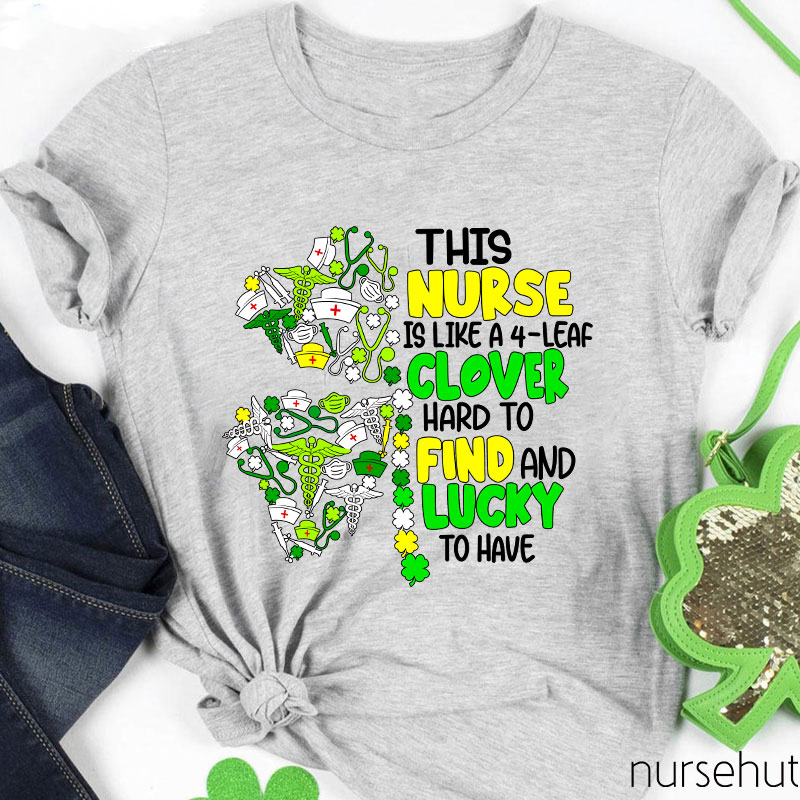 This Nurse Is Like A 4-Leaf Clover Nurse T-Shirt