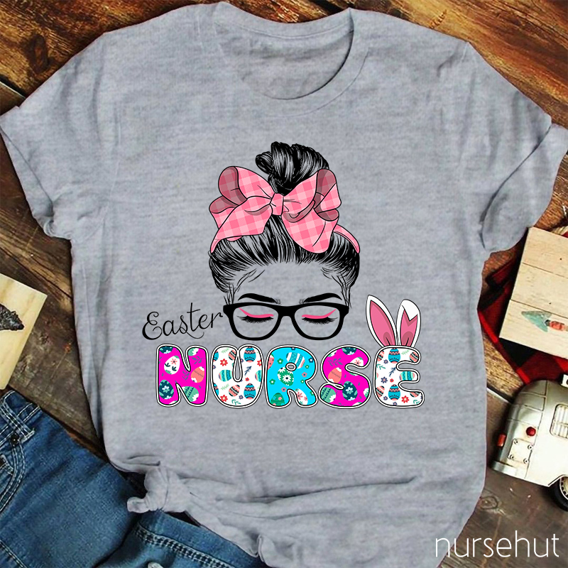 Easter Bunny Ears Eggs Girl With A Bow-note  Nurse T-Shirt