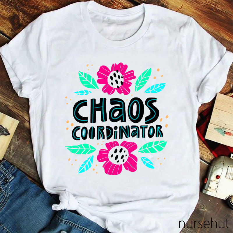 Chaos Coordinator Nurse T-Shirt
