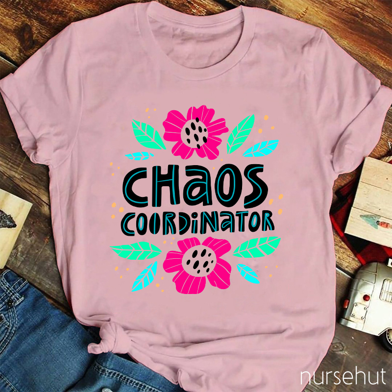 Chaos Coordinator Nurse T-Shirt