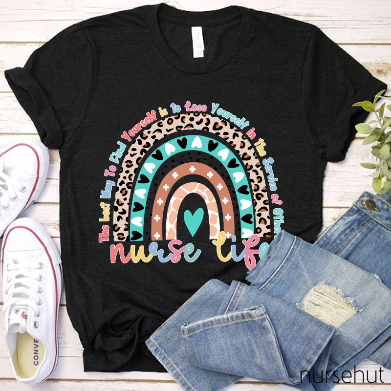 The Best Way To Find Yourself Is To Lose Yourself In The Service Of Others Nurse T-Shirt