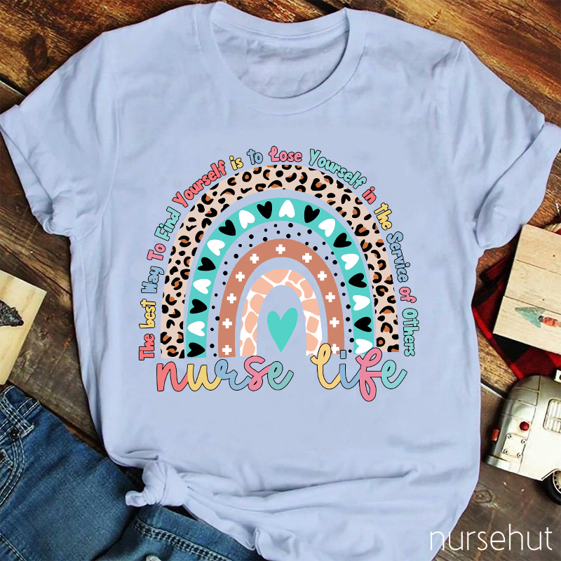 The Best Way To Find Yourself Is To Lose Yourself In The Service Of Others Nurse T-Shirt