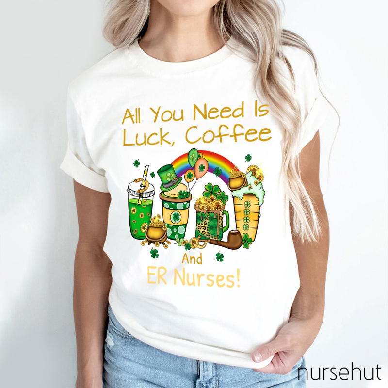Personalized Department All You Need Is Luck Coffee Nurse T-Shirt