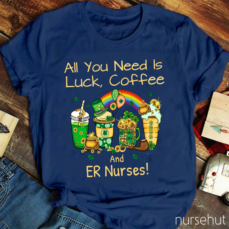 Personalized Department All You Need Is Luck Coffee Nurse T-Shirt