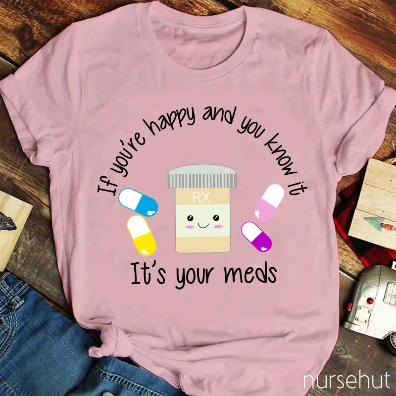 If You Are Happy And You Know It  Nurse T-Shirt