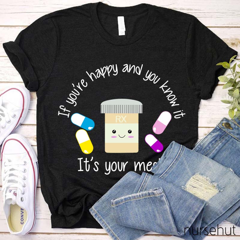 If You Are Happy And You Know It  Nurse T-Shirt