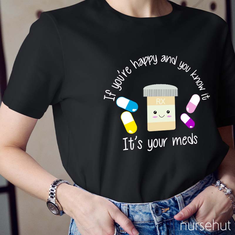 If You Are Happy And You Know It  Nurse T-Shirt