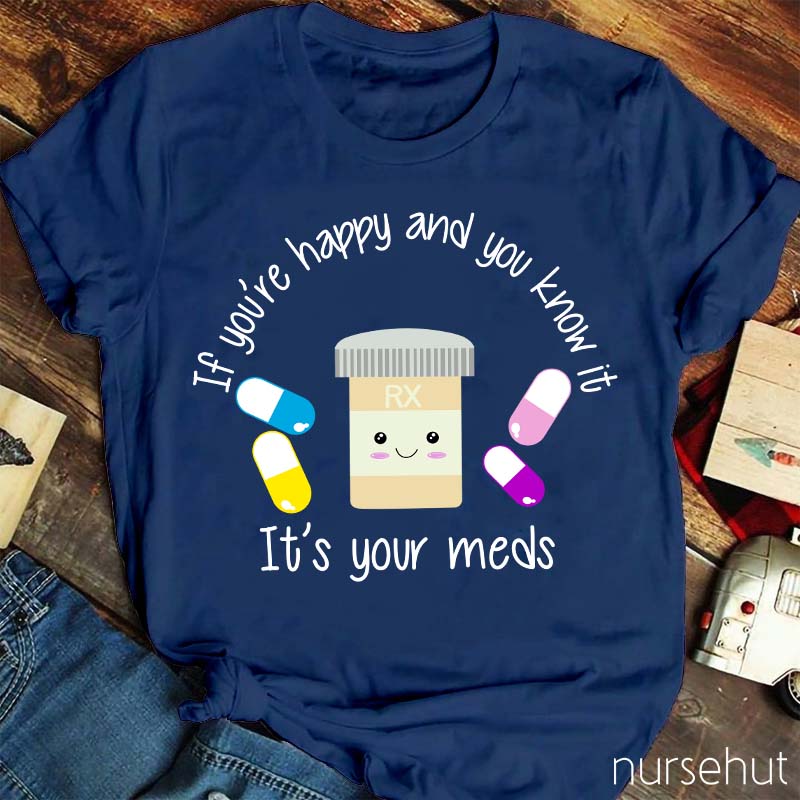 If You Are Happy And You Know It  Nurse T-Shirt
