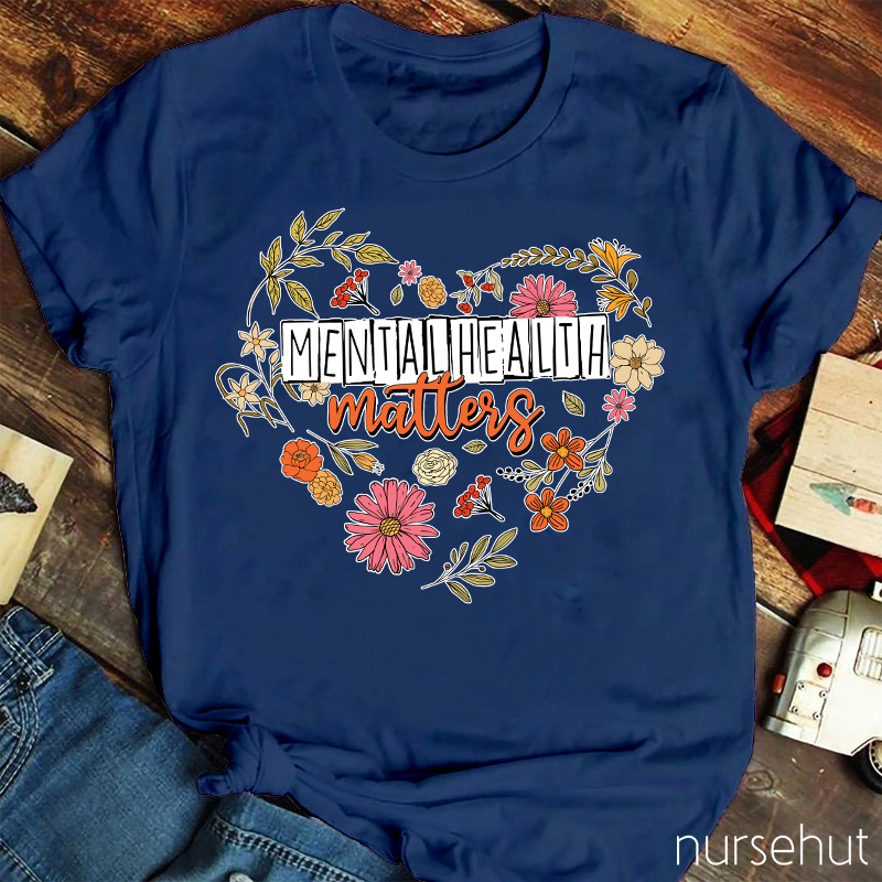 Mental Health Matters Nurse T-Shirt
