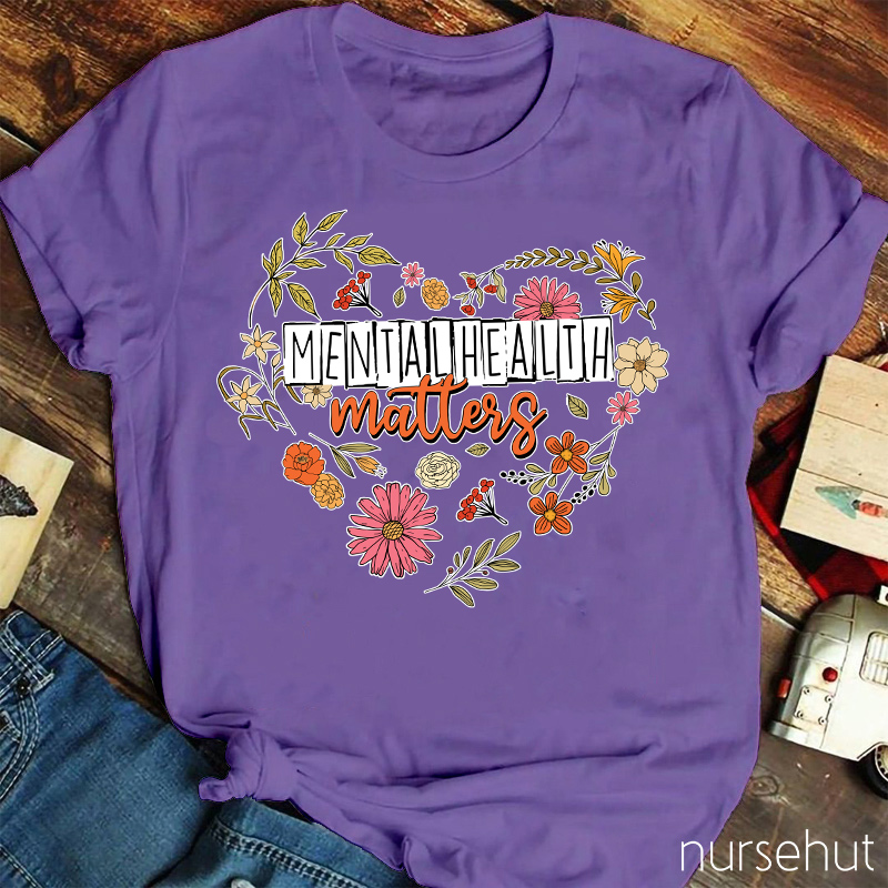 Mental Health Matters Nurse T-Shirt