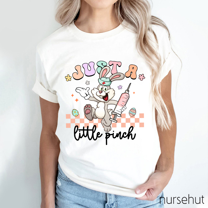 Just A little Pinch Nurse T-Shirt
