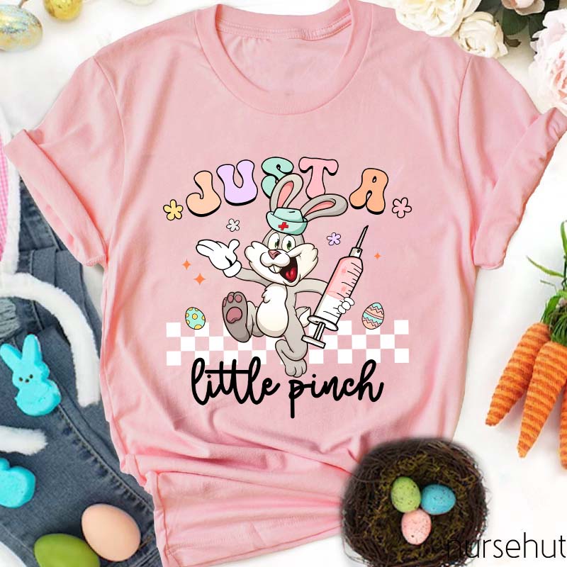 Just A little Pinch Nurse T-Shirt