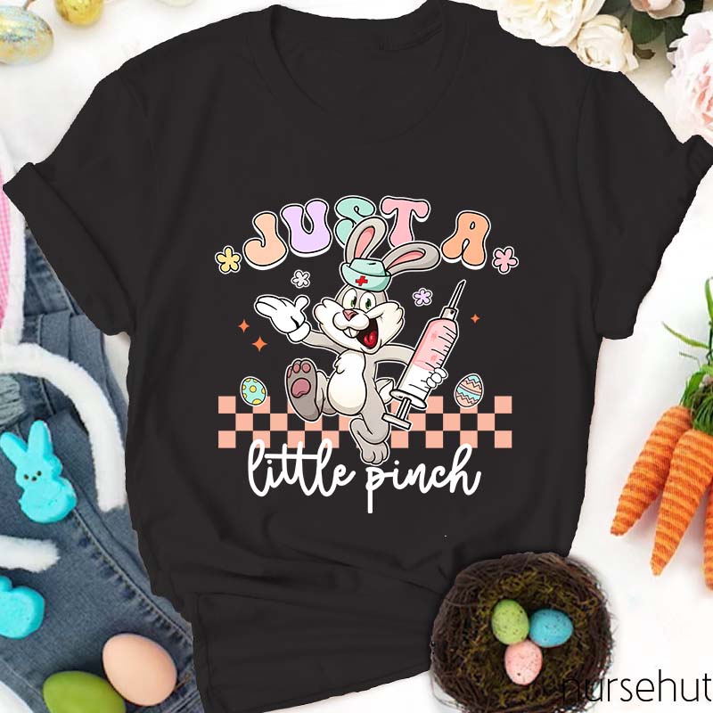 Just A little Pinch Nurse T-Shirt