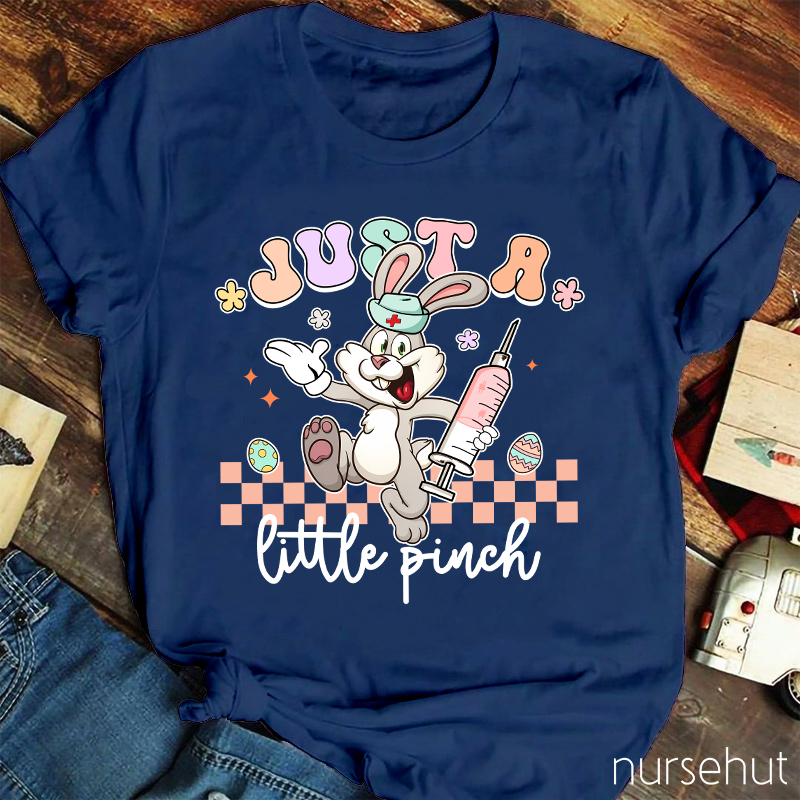 Just A little Pinch Nurse T-Shirt