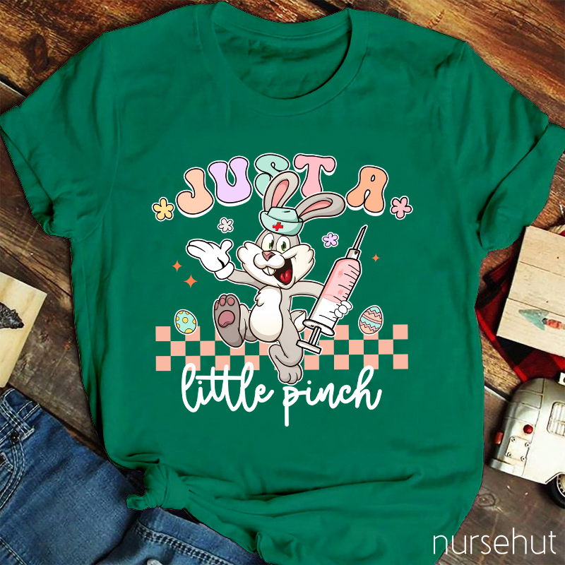Just A little Pinch Nurse T-Shirt