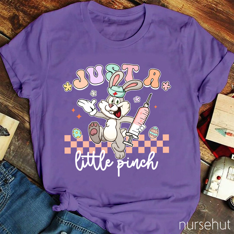 Just A little Pinch Nurse T-Shirt