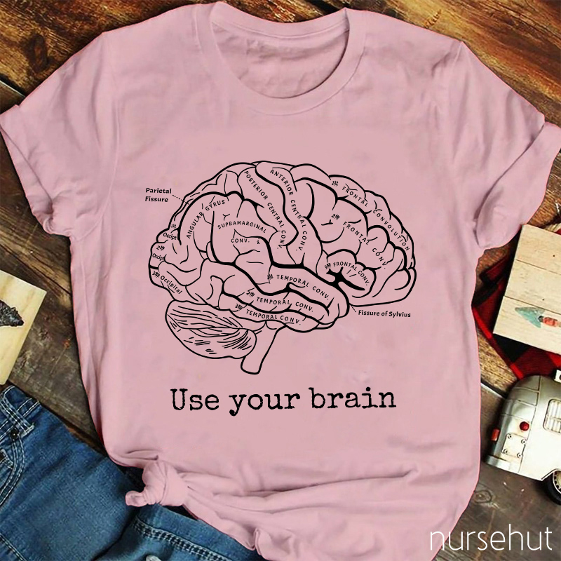 Use Your Brain Nurse T-Shirt