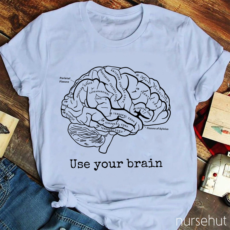Use Your Brain Nurse T-Shirt