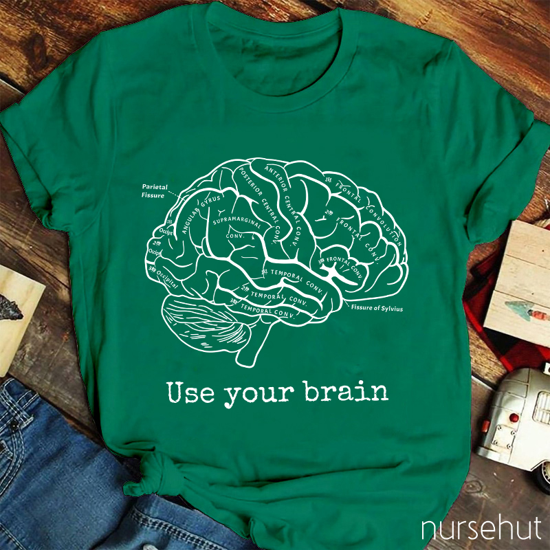 Use Your Brain Nurse T-Shirt