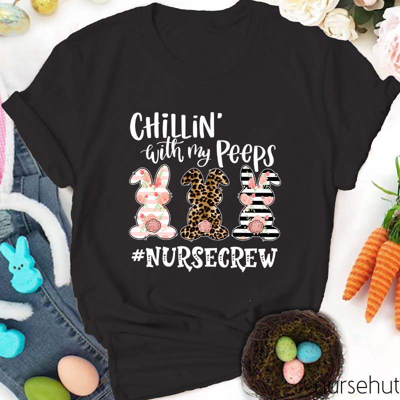Chilling With My Peeps Nurse T-Shirt
