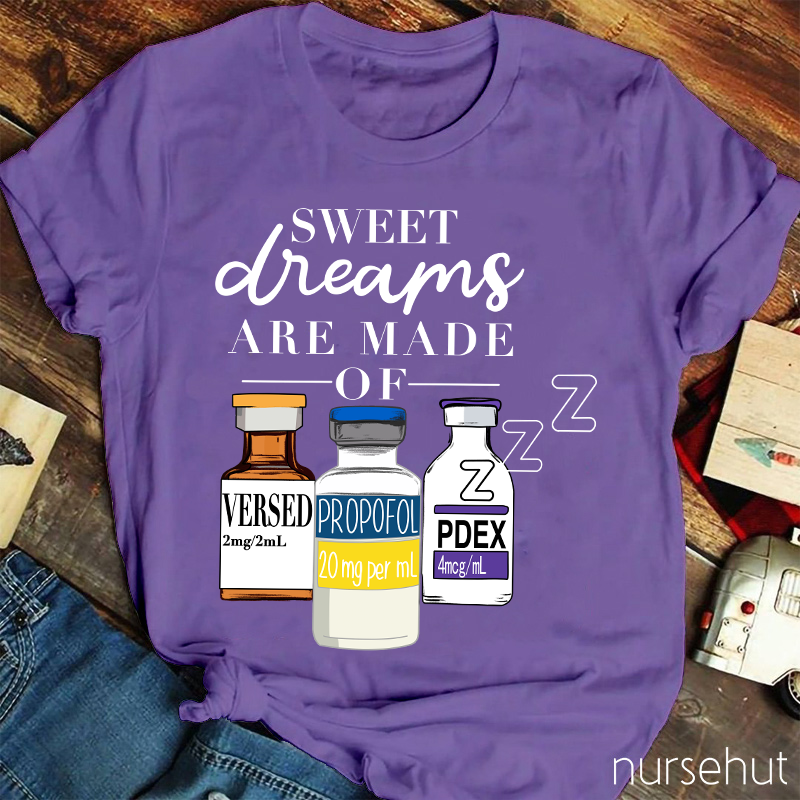 Sweet Dreams Are Made Of Nurse T-Shirt