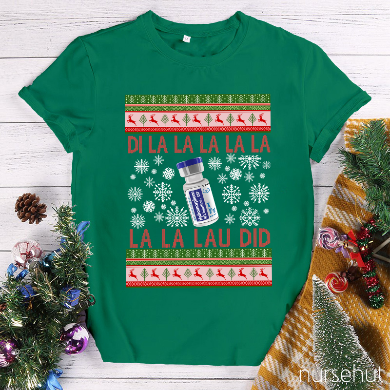 Di La La La Lau Did Nurse T-Shirt
