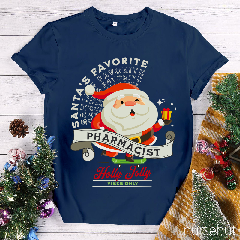 Santa's Favorite Pharmacist Holly Jolly Vibes Only Nurse T-Shirt