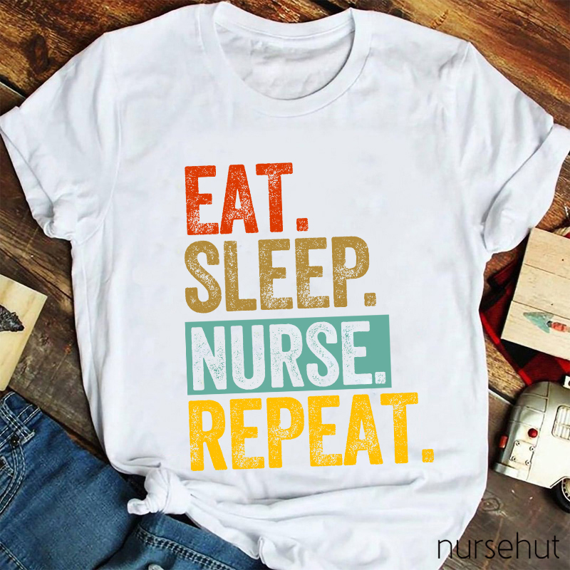 Eat Sleep Nurse Repeat Nurse T-Shirt