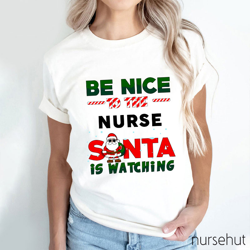 Be Nice To The Nurse T-Shirt