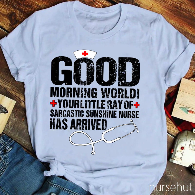 Good Morning World Nurse T-Shirt