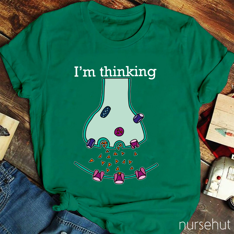 I'm Thinking Nurse T-Shirt