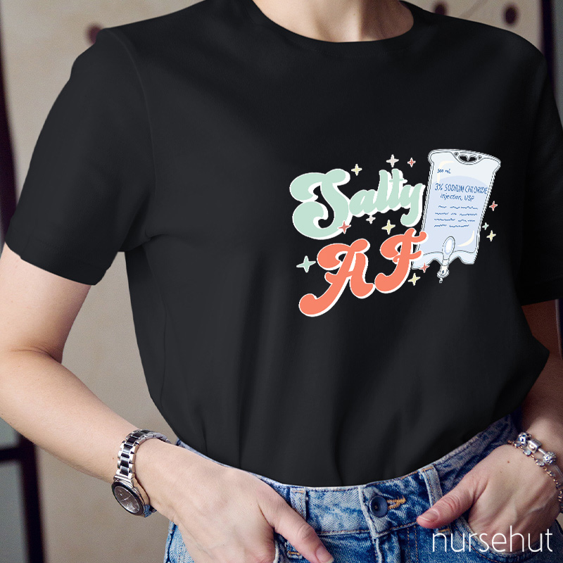Salty Af Nurse T-Shirt