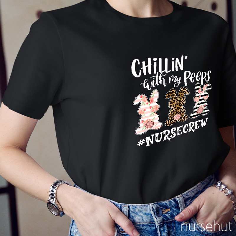 Chilling With My Peeps Nurse T-Shirt