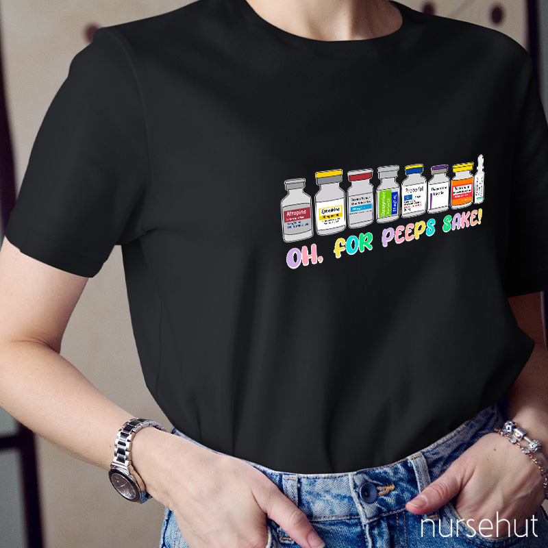 Oh For Peeps Sake Nurse T-Shirt