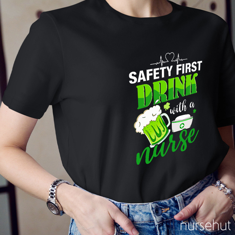 Clover Safety First Drink With A Nurse T-Shirt