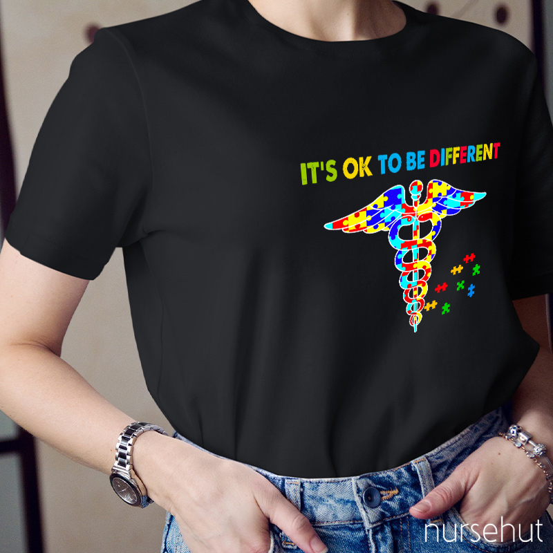 It's Ok To Be Different Nurse T-Shirt