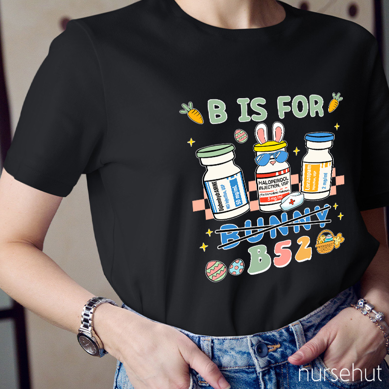 B Is For B52 Not Bunny Nurse T-Shirt