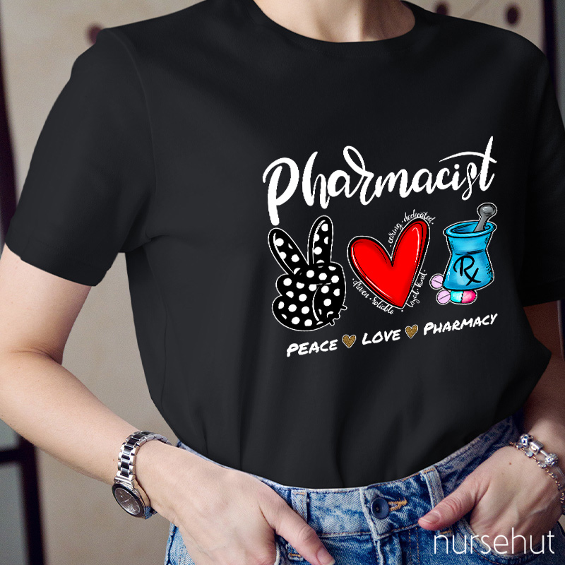 Peace Love And Pharmacy Pharmacist Nurse T-Shirt