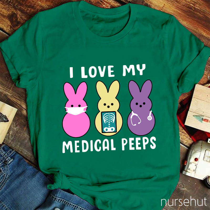 I Love My Medical Peeps Nurse T-Shirt