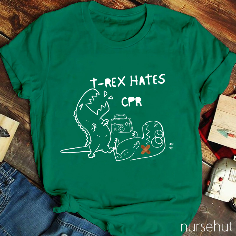 T-REX Hates CPR Nurse T-Shirt