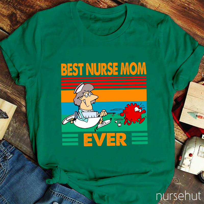 Best Nurse Mom Ever Nurse T-Shirt