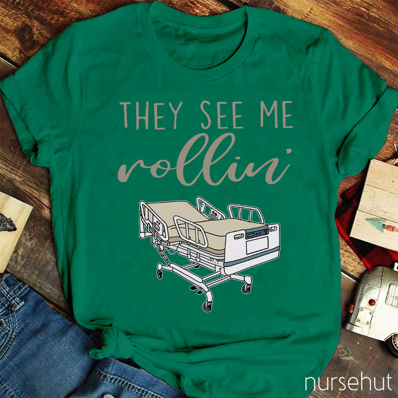 They See Me Rollin Nurse T-Shirt