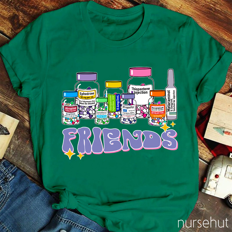 They Are All Friends Nurse T-Shirt