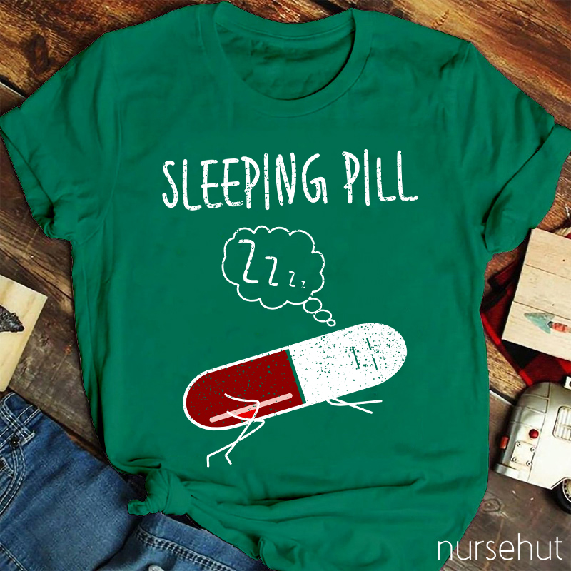 Sleeping Pill Nurse T-Shirt