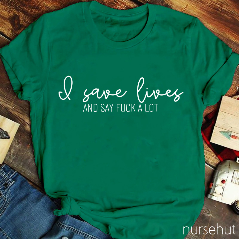 Save Lives Nurse T-Shirt