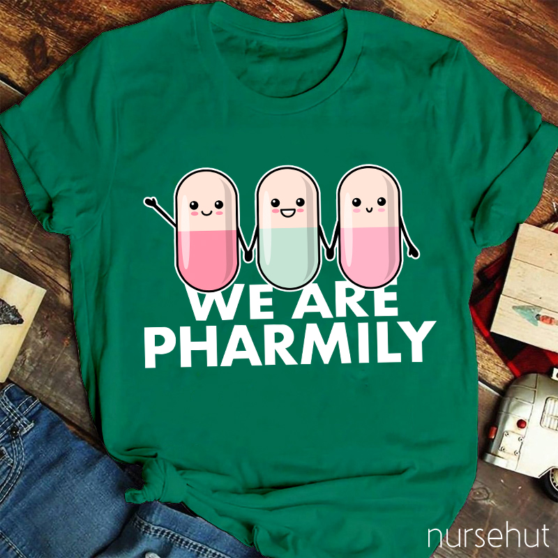 We Are Pharmily Nurse T-Shirt