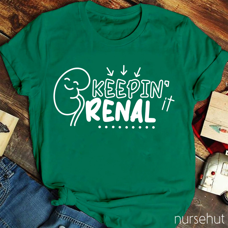 Keepin It Renal Nurse T-Shirt