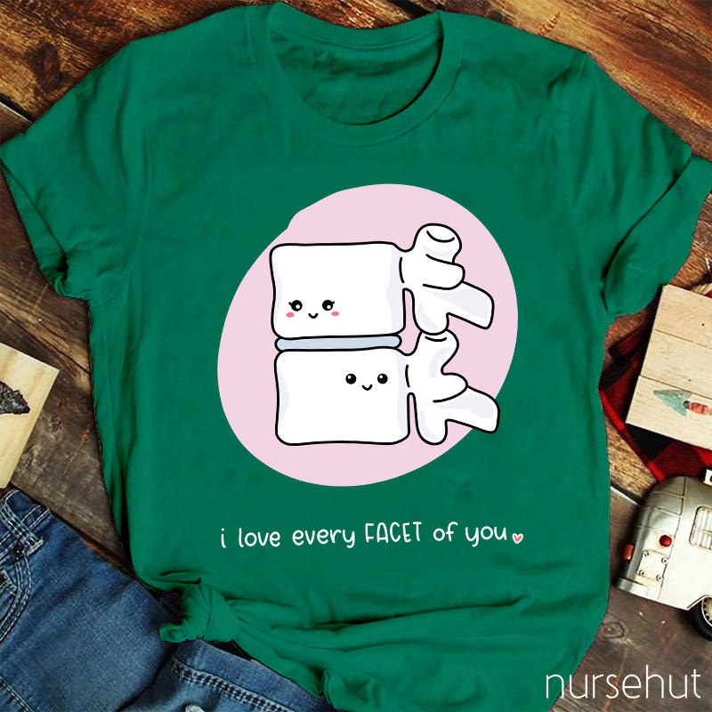I Love Every Facet Of You Nurse T-Shirt