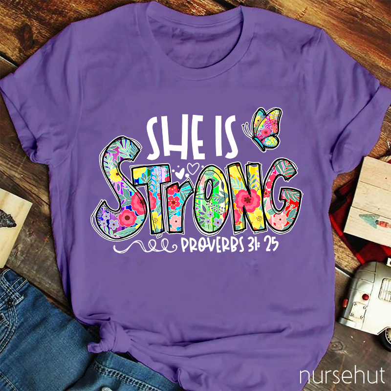 She Is Strong Proverbs Nurse T-Shirt