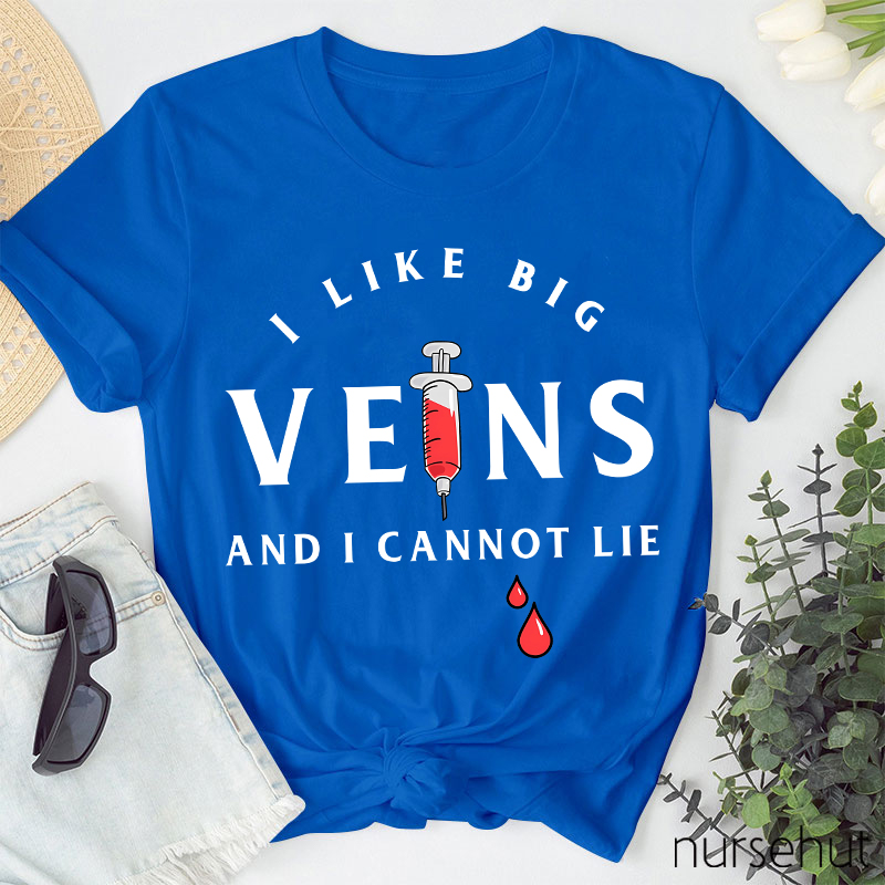 I Love Big Veins And I Cannot Lie Nurse T-Shirt